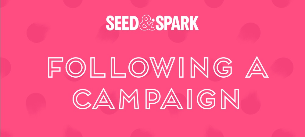 Following a campaign on Seed&Spark