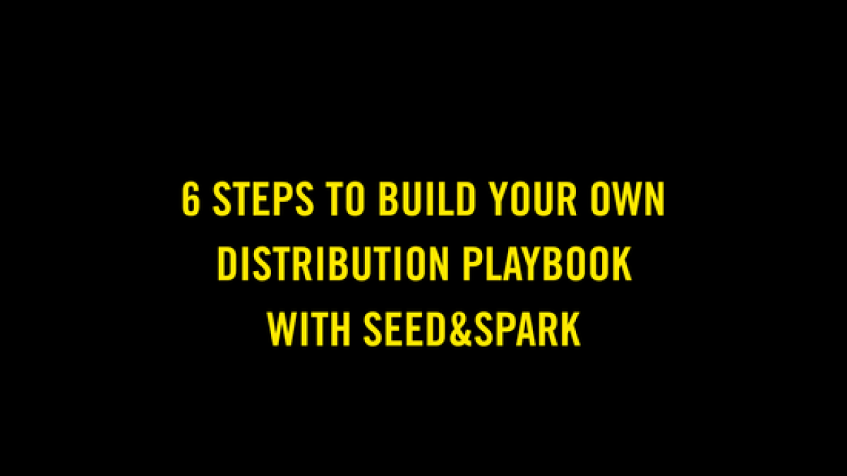 Six Steps to Build Your Own Distribution Playbook at Sidewalk Film Festival