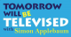 Tomorrow Will Be Televised