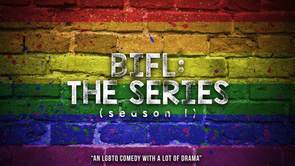 BIFL: The Series - Season 1 - Film and Storytelling | Seed&Spark