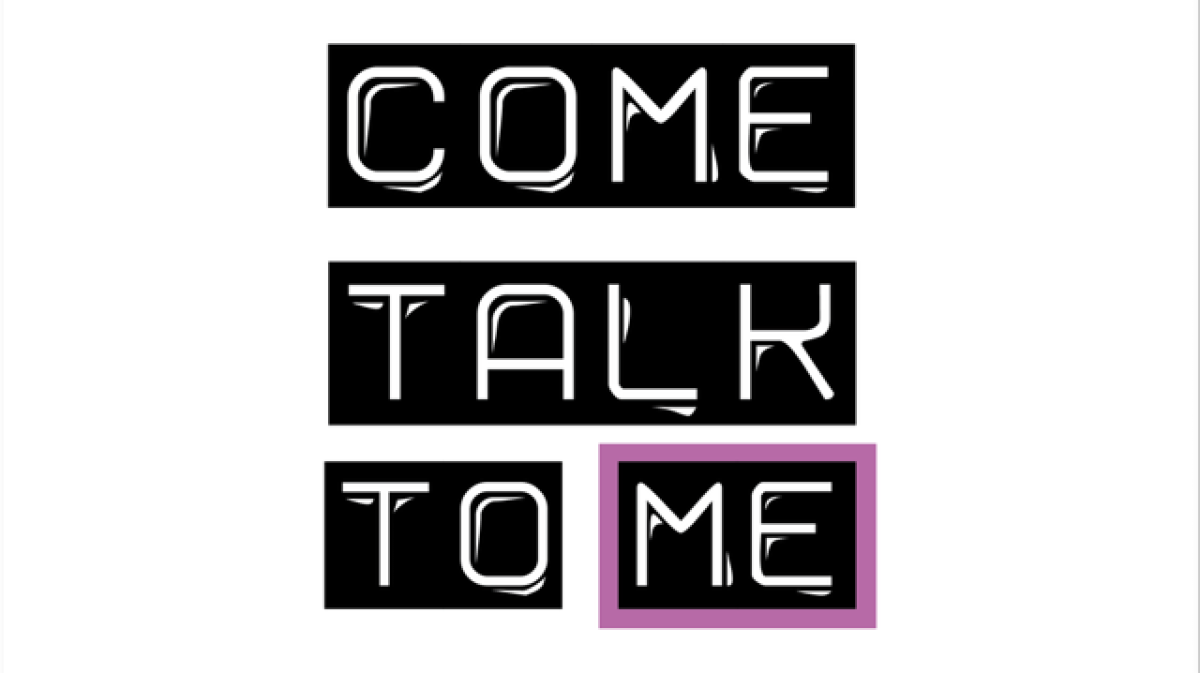 Come Talk To ME