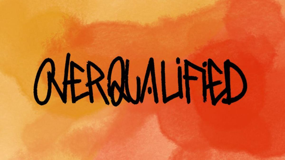 Overqualified