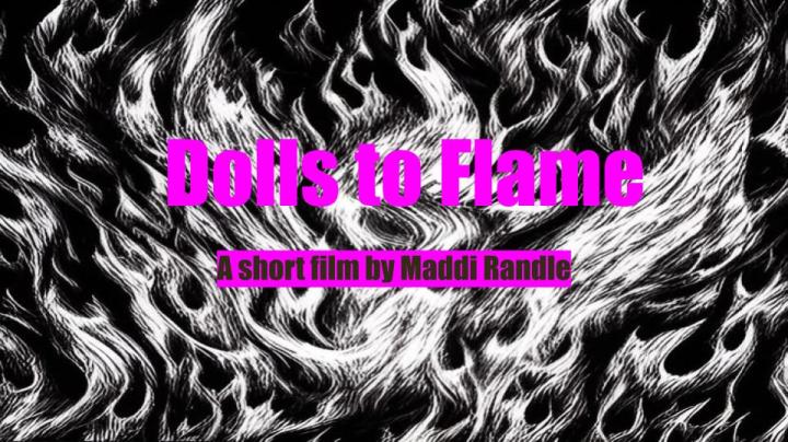 Dolls to Flame Short Film