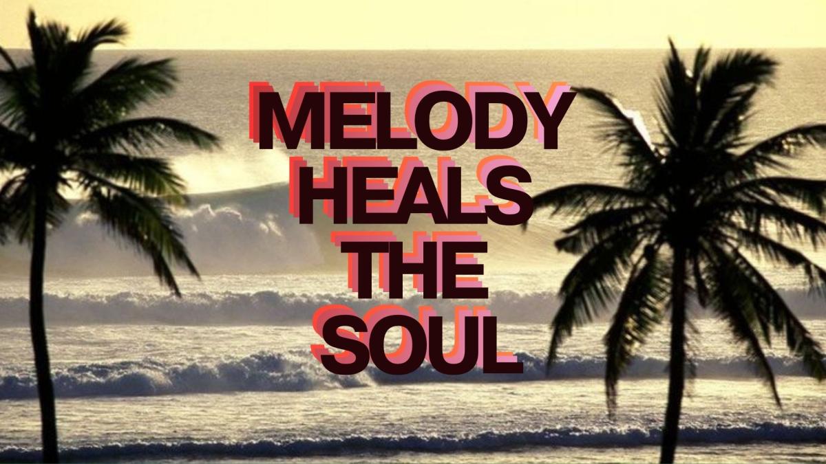 Melody Heals the Soul