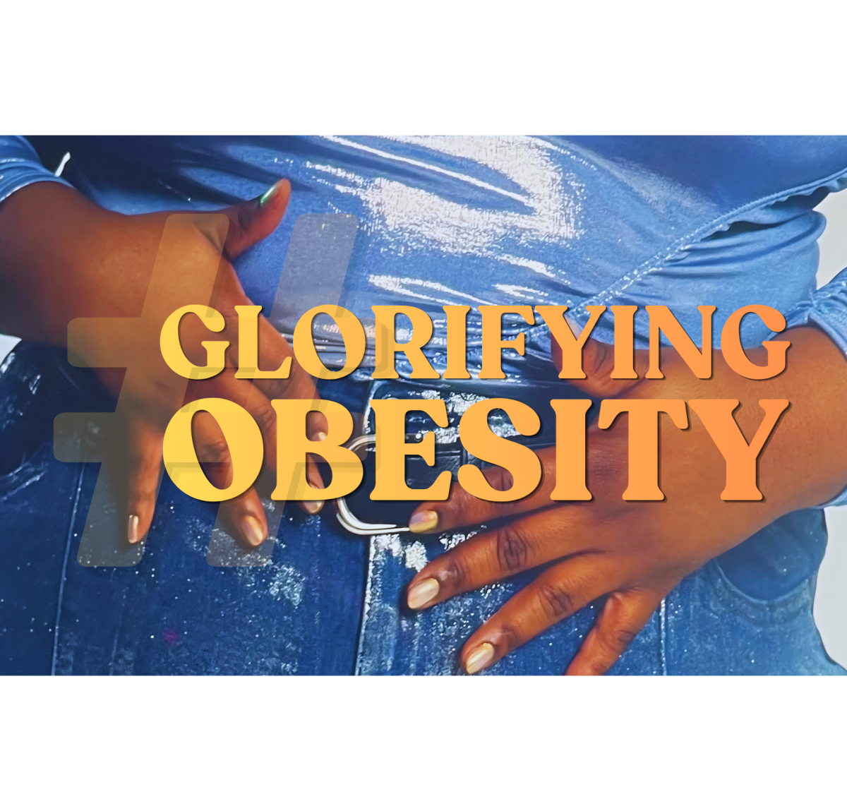 #GlorifyingObesity image