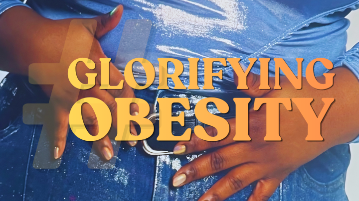#GlorifyingObesity
