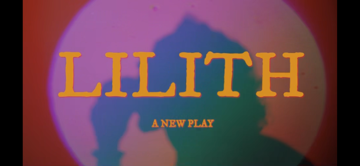 Lilith: The Play.