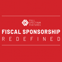 Full Spectrum Features: Fiscal Sponsorship - Redefined 